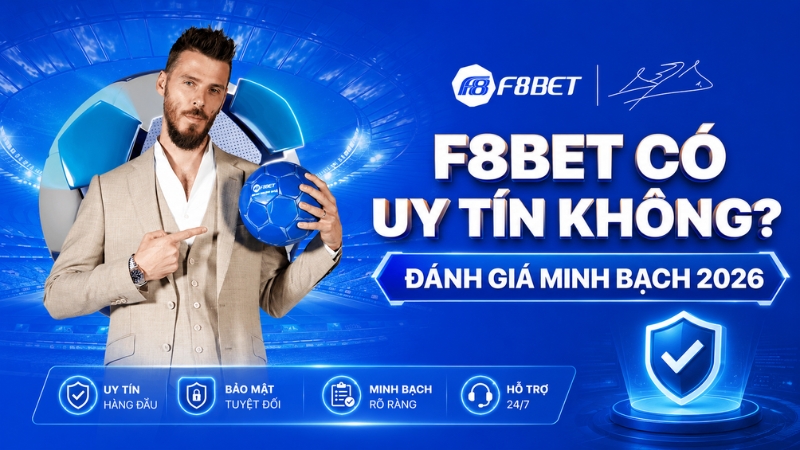 F8BET Có Uy Tín Không? Đánh Giá Minh Bạch 2026